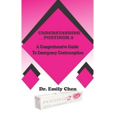 (영문도서) Understanding Postinor 2: A Comprehensive Guide to Emergency Contraception Paperback, Independently Published, English, 9798328884396