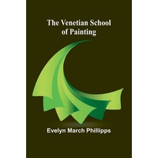 (영문도서) The Venetian School of Painting Paperback, Alpha Edition, English, 9789362922281