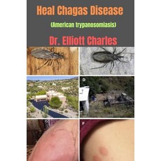 (영문도서) Heal Chagas Disease (American trypanosomiasis) Paperback, Independently Published, English, 9798388521170