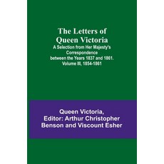 (영문도서) The Letters of Queen Victoria: A Selection from Her Majesty's Correspondence between the Year... Paperback, Alpha Edition, English, 9789356783348