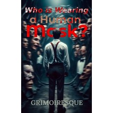 (英文圖書)Who is Wearing a Human Mask?: A Tragedy in Twelve Faces 平裝版, Independently Published, 英文
