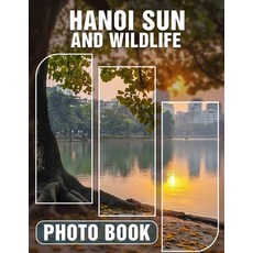 (영문도서) Hanoi Sun and Wildlife Photo Book: 40 Stunning Images Capturing The Essence Of... Paperback, Independently Published, English, 9798300974022