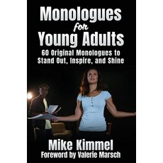 (영문도서) Monologues for Young Adults: 60 Original Monologues to Stand Out Inspire and Shine Paperback, Ben Rose Creative Arts, English, 9781953057105