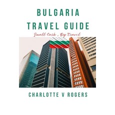 (영문도서) Bulgaria Travel Guide: Complete information about Bulgaria Travel Paperback, Independently Published, English, 9798853663039
