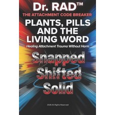 (外文書)Plants Pills and the Living Word: Healing Attachment Trauma Without Harm Paperback, Independently Published, English