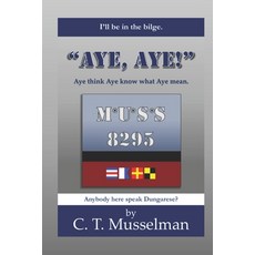 (英文圖書)Aye Aye!: Aye Think Aye Know What Aye Mean. 平裝版, Independently Published, 英文