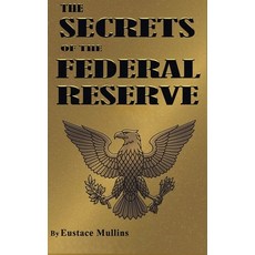 (영문도서)The Secrets of the Federal Reserve Hardcover, Bnpublishing.com, English, 9781638233923