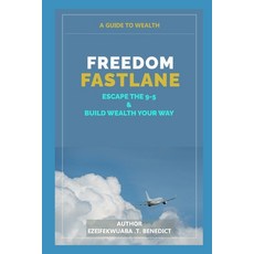 (英文圖書)Freedom Fastlane: Escape the 9-5 and Build Wealth Your Way 平裝版, Independently Published, 英文