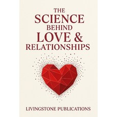 (外文書)The Science Behind Love & Relationships Livingstone Publishing: Discover the scie... Paperback, Independently Published, English