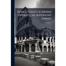 (英文書)Marci Tullii Ciceronis Opera Quae Supersunt Omnia; Volume 9 平裝版, Nabu Press, 英文