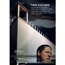 (영문도서) True Fictions: Visionary Photography from the 1970s Until Today Paperback, Silvana Editoriale, English, 9788836647743