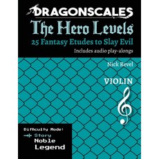 (영문도서) DragonScales The Hero Levels Violin Story: 25 Fantasy Etudes to Slay Evil for... Paperback, Nick Revel, English, 9798987512401