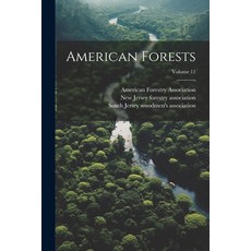 (영문도서) American Forests; Volume 11 Paperback, Legare Street Press, English, 9781022324619