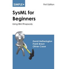 (영문도서) Simple SysML for Beginners: Using IBM Rhapsody Paperback, Asatte Press, Inc., English, 9781937468071