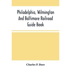 Philadelphia Wilmington And Baltimore Railroad Guide Book Paperback, Alpha Edition, English, 9789354503634