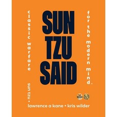 Sun Tzu Said: Classic Warfare for the Modern Mind Paperback, Stickman Publications, Inc.