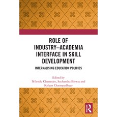(영문도서)Role of Industry Academia Interface in Skill Development: Internalising Educatio... Paperback, English, 9781032613413 English, 9781032613413