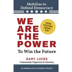 (영문도서)We Are the Power: To Win the Future Paperback, Writers Integrity Network, English, 9798998774379 Writers Integrity Network, English, 9798998774379