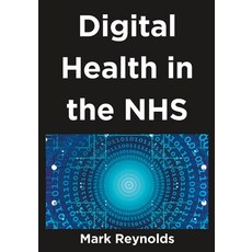 (영문도서) Digital Health in the NHS Paperback, Independently Published, English, 9798394255465