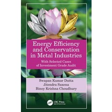 (영문도서) Energy Efficiency and Conservation in Metal Industries: With Selected Cases of Investment Gra... Hardcover, CRC Press, English, 9780367743246