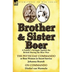 (영문도서) Brother and Sister Boer: A Family's Struggle Against the British During the Boer War-The Pett... Paperback, Leonaur Ltd, English, 9781782821830