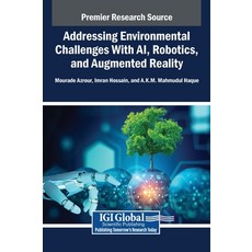 (英文圖書)Addressing Environmental Challenges With AI Robotics and Augmented Reality 精裝版, IGI Global, 英文
