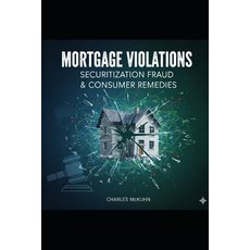 (英文圖書)Mortgage Violations Securitization Fraud & Consumer Remedies 平裝版, Independently Published, 英文