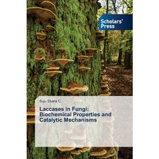 (영문도서)Laccases in Fungi: Biochemical Properties and Catalytic Mechanisms Paperback, Scholars' Press, English, 9786206770817