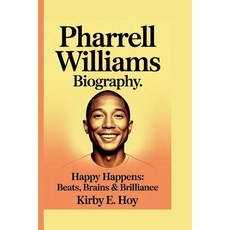 (영문도서)Pharrell Williams: Happy Happens: Beats Brains & Brilliance Paperback, Independently Published, English, 9798294291167