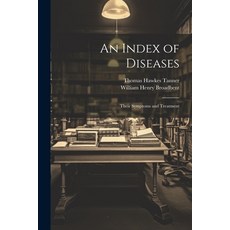 (영문도서) An Index of Diseases: Their Symptoms and Treatment Paperback, Legare Street Press, English, 9781022673236