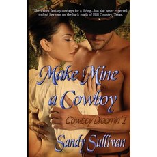 (영문도서) Make Mine a Cowboy Paperback, Sandy Sullivan, English, 9781944122485