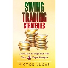 Swing Trading Strategies: Learn How to Profit Fast With These 4 Simple Strategies Paperback, Vaclav Vrbensky