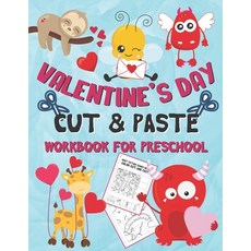 (영문도서) Valentine's Day Cut and Paste Workbook for Preschool: Scissor Skills Activity Book for Kids A... Paperback, Independently Published, English, 9798590366644