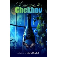 (영문도서) Champagne for Chekhov: A Play in One Act Paperback, Independently Published, English, 9798334881099
