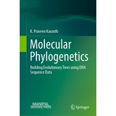 (영문도서)Molecular Phylogenetics: Building Evolutionary Trees Using DNA Sequence Data Hardcover, Springer, English, 9789819591466