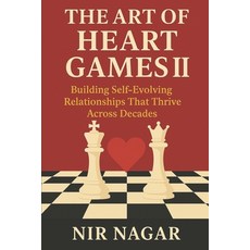 (영문도서)The Art of Heart Games II: Building Self-Evolving Relationships That Thrive Acro... Paperback, Independently Published, English, 9798281628860