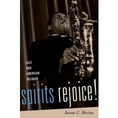 (영문도서) Spirits Rejoice!: Jazz and American Religion Hardcover, Oxford University Press, USA, English, 9780190230913