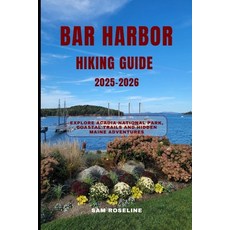 (英文圖書)Bar Harbor Hiking Guide 2025-2026: Explore Acadia National Park Coastal Trails... 平裝版, Independently Published, 英文
