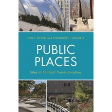 (영문도서)Public Places: Sites of Political Communication Hardcover, Lexington Books, English, 9781498507257
