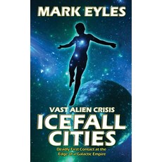 (영문도서)Icefall Cities: Deadly First Contact at the Edge of a Galactic Empire Paperback, Ambient Quest Studios, English, 9781739181109