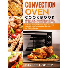 Convection Oven Cookbook: Learn How to Master All Types of Countertop Convection Oven. Including Man... Paperback, Independently Published, English, 9798589086256
