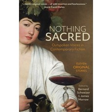 (영문도서) Nothing Sacred: Outspoken Voices in Contemporary Fiction Hardcover, Heresy Press, English, 9781949846683