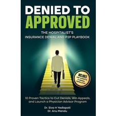 (영문도서)Denied to Approved: The Hospitalist's Insurance Denial and P2P Playbook: 10 Prov... Paperback, Independently Published, English, 9798271137792
