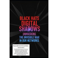 (영문도서)Black Hats Digital Shadows: Unmasking the invisible war in our networks Paperback, Independently Published, English, 9798263805425