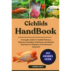 (英文圖書)Cichlids Handbook: A Complete Guide To Cichlid Fish Care Behavior Breeding Ta... 平裝版, Independently Published, 英文