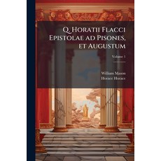 (영문도서)Q. Horatii Flacci Epistolae ad Pisones et Augustum; Volume 1 Paperback, Nabu Press, English, 9781177358712