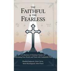 (英文圖書)The Faithful & The Fearless: A Collection of Christian Classics on Overcoming Fe... 精裝版, Grapevine, 英文