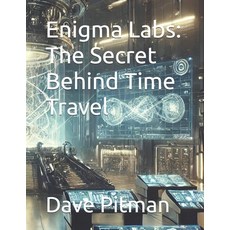 (영문도서) Enigma Labs: The Secret Behind Time Travel Paperback, Independently Published, English, 9798345834589