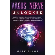 Vagus Nerve: Unlocked - Guide to Unleashing Your Self-Healing Ability and Achieving Freedom from Anx... Hardcover, SD Publishing LLC