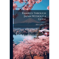 (英文圖書)Rambles Through Japan Without a Guide 平裝版, Hutson Street Press, 英文